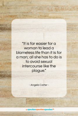 Angela Carter quote: “It is far easier for a woman…”- at QuotesQuotesQuotes.com