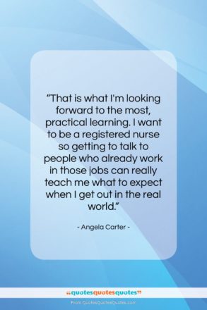 Angela Carter quote: “That is what I’m looking forward to…”- at QuotesQuotesQuotes.com