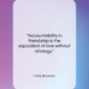 Anita Brookner quote: “Accountability in friendship is the equivalent of…”- at QuotesQuotesQuotes.com