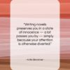 Anita Brookner quote: “Writing novels preserves you in a state…”- at QuotesQuotesQuotes.com
