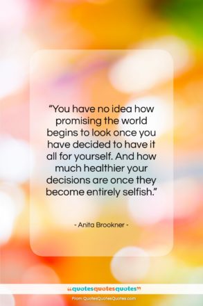 Anita Brookner quote: “You have no idea how promising the…”- at QuotesQuotesQuotes.com