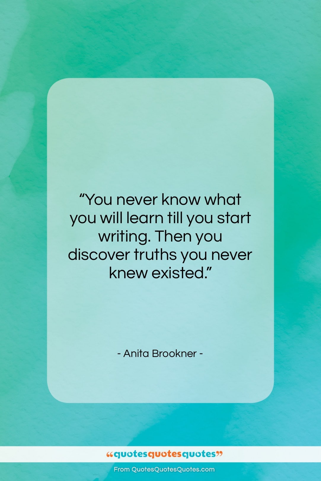 Anita Brookner quote: “You never know what you will learn…”- at QuotesQuotesQuotes.com