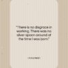 Anna Held quote: “There is no disgrace in working. There…”- at QuotesQuotesQuotes.com