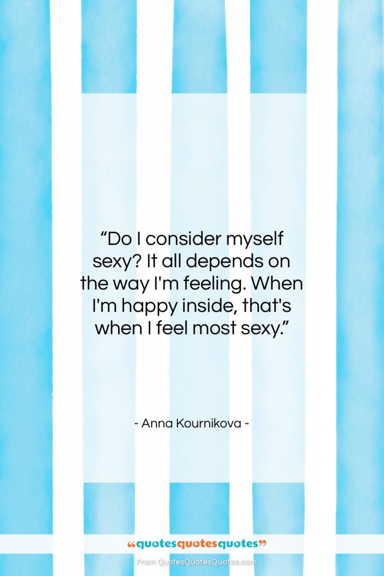 Anna Kournikova quote: “Do I consider myself sexy? It all…”- at QuotesQuotesQuotes.com