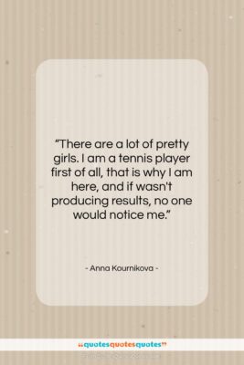 Anna Kournikova quote: “There are a lot of pretty girls….”- at QuotesQuotesQuotes.com