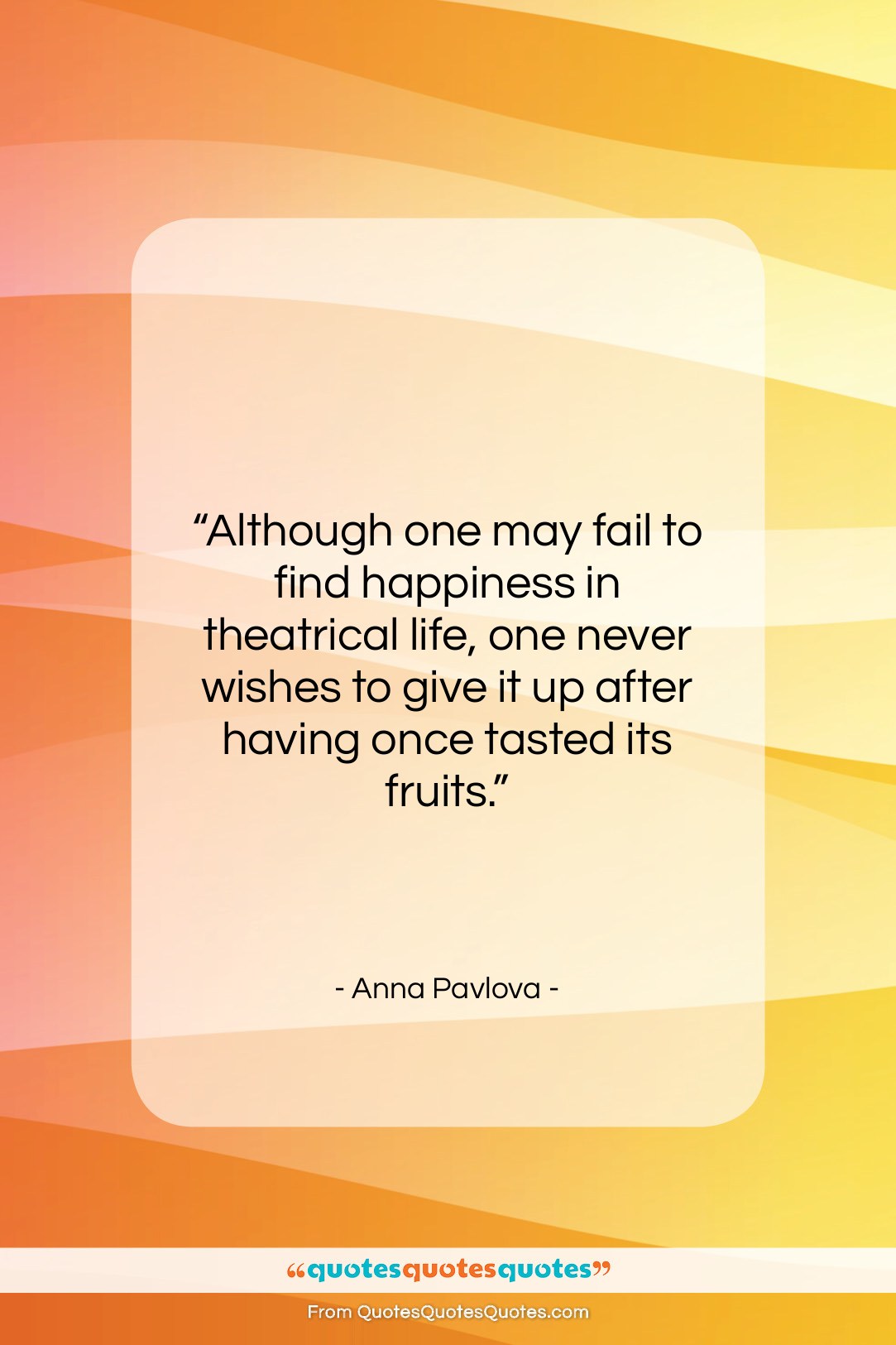 Anna Pavlova quote: “Although one may fail to find happiness…”- at QuotesQuotesQuotes.com