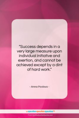 Anna Pavlova quote: “Success depends in a very large measure…”- at QuotesQuotesQuotes.com