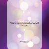 Anna Sewell quote: “I am never afraid of what I…”- at QuotesQuotesQuotes.com