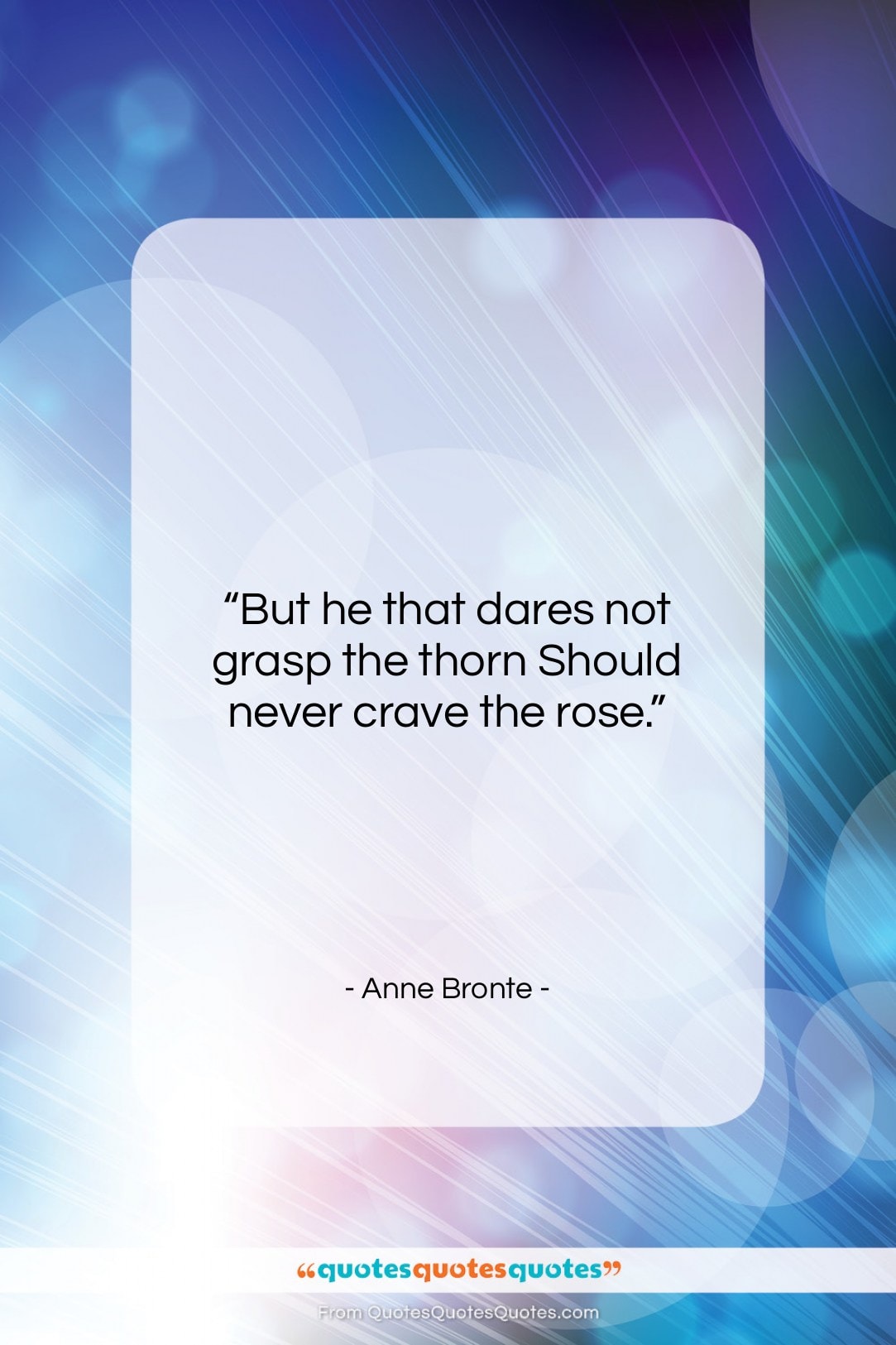 Anne Bronte quote: “But he that dares not grasp the…”- at QuotesQuotesQuotes.com