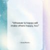 Anne Frank quote: “Whoever is happy will make others happy,…”- at QuotesQuotesQuotes.com