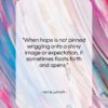 Anne Lamott quote: “When hope is not pinned wriggling onto…”- at QuotesQuotesQuotes.com