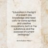 Anne Sullivan Macy quote: “Education in the light of present-day knowledge…”- at QuotesQuotesQuotes.com