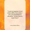 Anne Sullivan Macy quote: “I cannot explain it; but when difficulties…”- at QuotesQuotesQuotes.com
