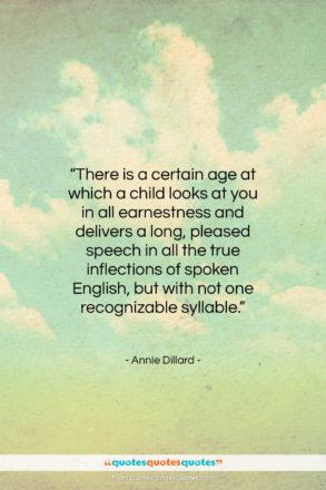 Annie Dillard quote: “There is a certain age at which…”- at QuotesQuotesQuotes.com