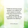 Anthony Burgess quote: “Violence among young people is an aspect…”- at QuotesQuotesQuotes.com