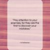 Antisthenes quote: “Pay attention to your enemies, for they…”- at QuotesQuotesQuotes.com