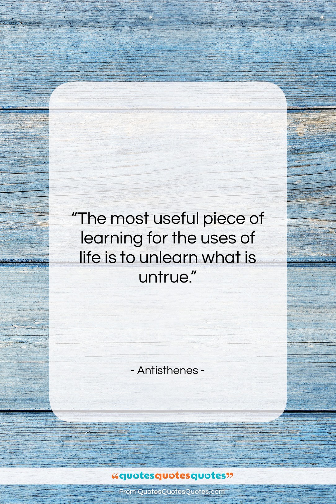 Antisthenes quote: “The most useful piece of learning for…”- at QuotesQuotesQuotes.com