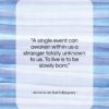 Antoine de Saint-Exupery quote: “A single event can awaken within us…”- at QuotesQuotesQuotes.com
