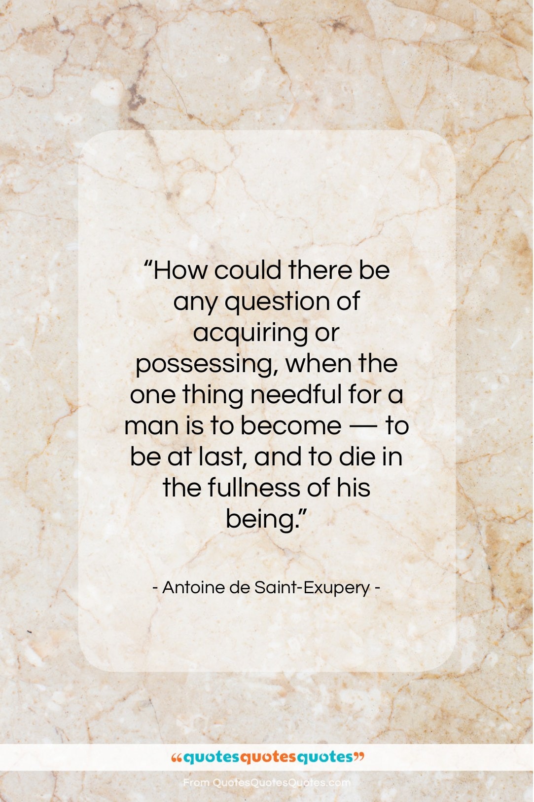 Antoine de Saint-Exupery quote: “How could there be any question of…”- at QuotesQuotesQuotes.com