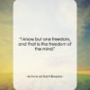 Antoine de Saint-Exupery quote: “I know but one freedom, and that…”- at QuotesQuotesQuotes.com