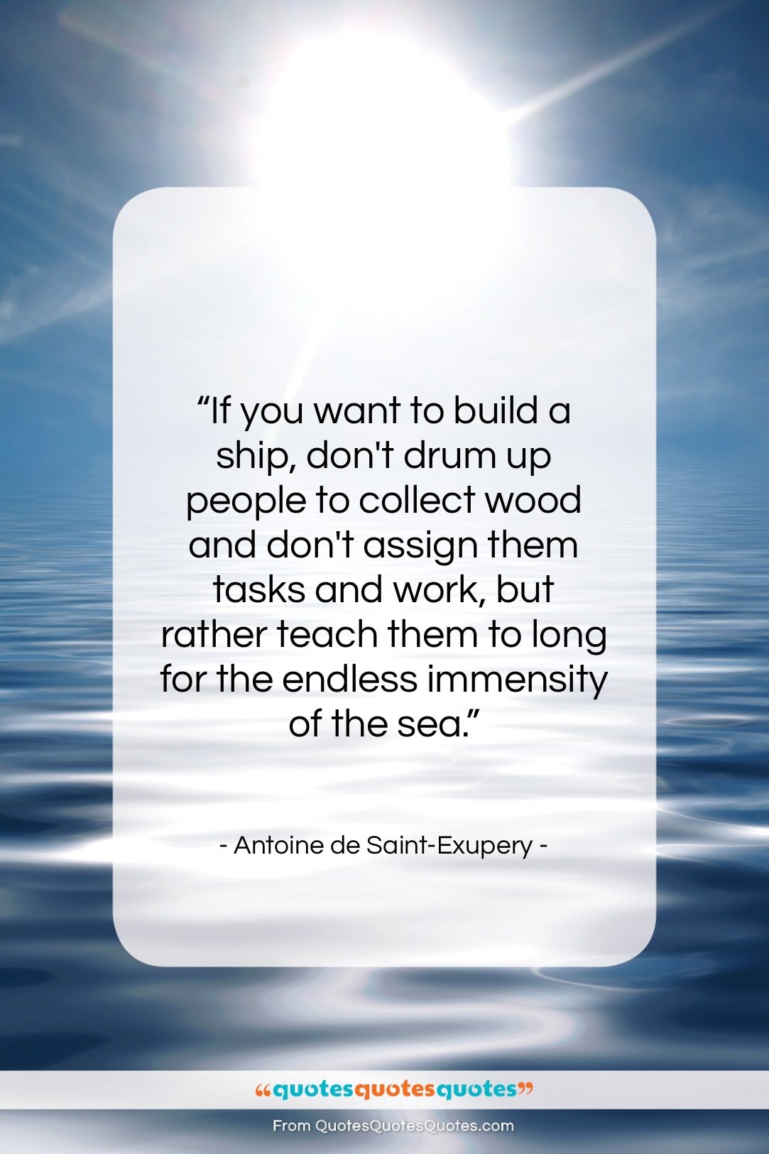Antoine de Saint-Exupery quote: “If you want to build a ship,…”- at QuotesQuotesQuotes.com