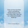 Antoine de Saint-Exupery quote: “One can be a brother only in…”- at QuotesQuotesQuotes.com
