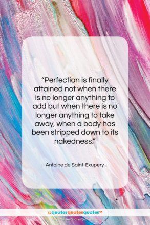 Antoine de Saint-Exupery quote: “Perfection is finally attained not when there…”- at QuotesQuotesQuotes.com
