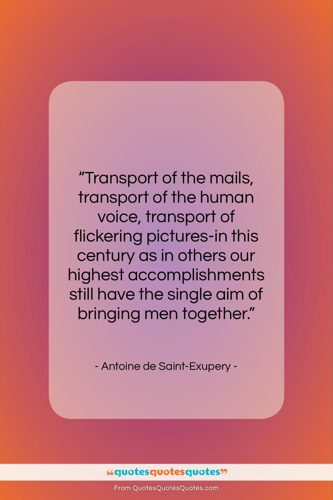 Antoine de Saint-Exupery quote: “Transport of the mails, transport of the…”- at QuotesQuotesQuotes.com