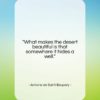 Antoine de Saint-Exupery quote: “What makes the desert beautiful is that…”- at QuotesQuotesQuotes.com