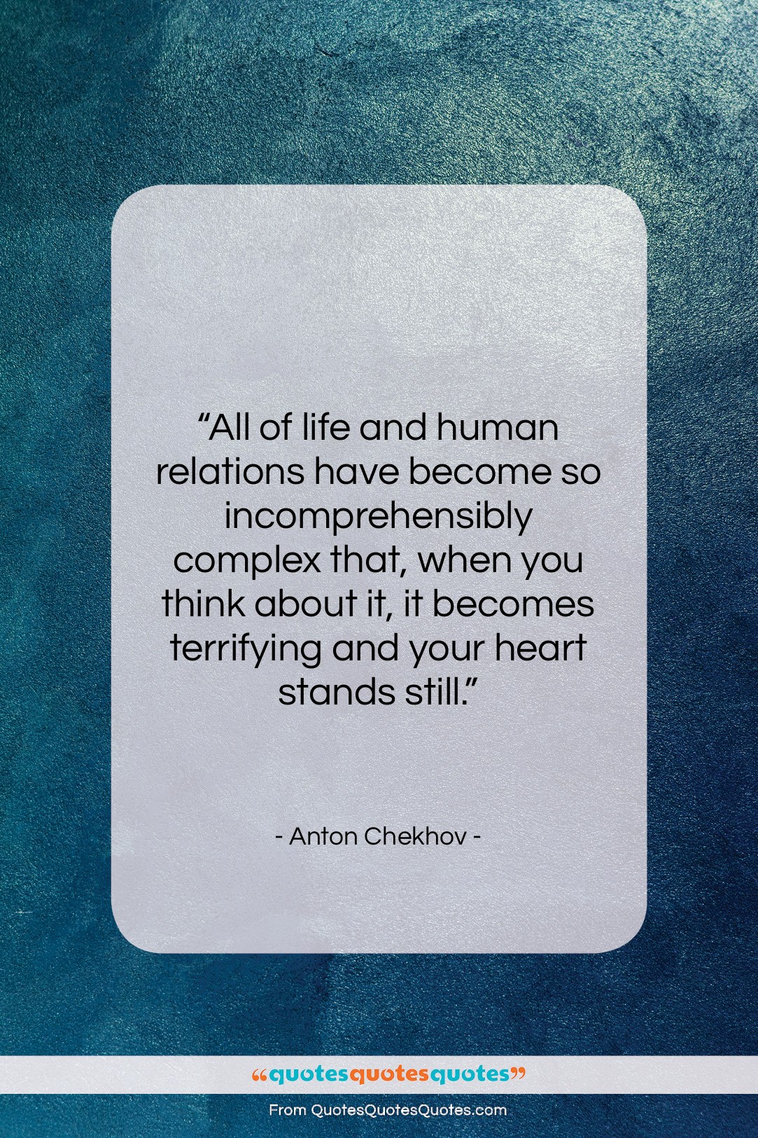 Anton Chekhov quote: “All of life and human relations have…”- at QuotesQuotesQuotes.com