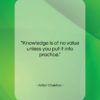 Anton Chekhov quote: “Knowledge is of no value unless you…”- at QuotesQuotesQuotes.com