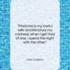 Anton Chekhov quote: “Medicine is my lawful wife and literature…”- at QuotesQuotesQuotes.com