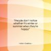 Anton Chekhov quote: “People don’t notice whether it’s winter or…”- at QuotesQuotesQuotes.com