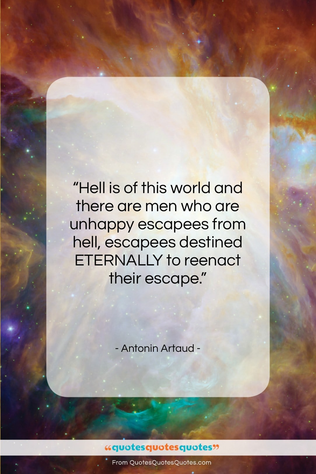 Antonin Artaud quote: “Hell is of this world and there…”- at QuotesQuotesQuotes.com