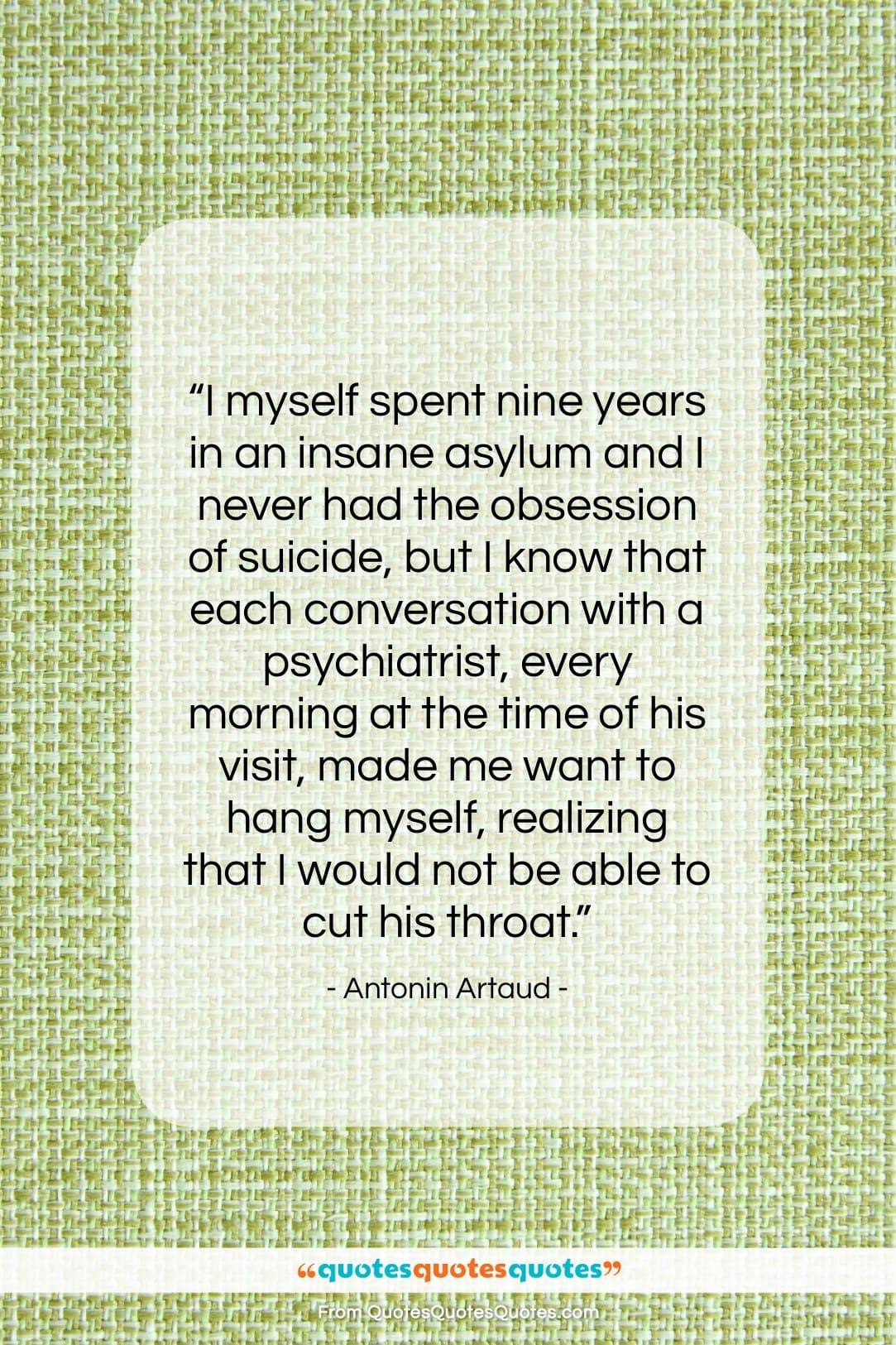 Antonin Artaud quote: “I myself spent nine years in an…”- at QuotesQuotesQuotes.com