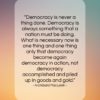 Archibald MacLeish quote: “Democracy is never a thing done. Democracy…”- at QuotesQuotesQuotes.com