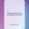 Archibald MacLeish quote: “Freedom is the right to one’s dignity…”- at QuotesQuotesQuotes.com