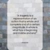 Aristotle quote: “A tragedy is a representation of an…”- at QuotesQuotesQuotes.com