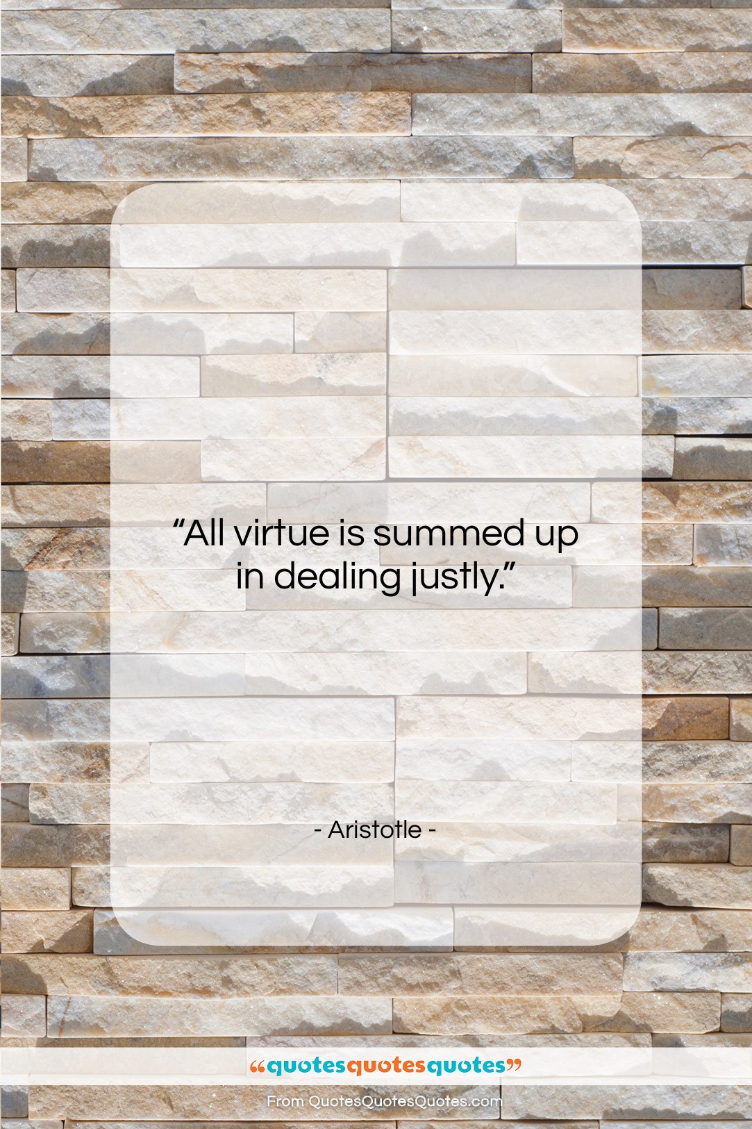 Aristotle quote: “All virtue is summed up in dealing…”- at QuotesQuotesQuotes.com