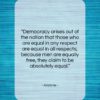 Aristotle quote: “Democracy arises out of the notion that…”- at QuotesQuotesQuotes.com