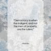 Aristotle quote: “Democracy is when the indigent, and not…”- at QuotesQuotesQuotes.com