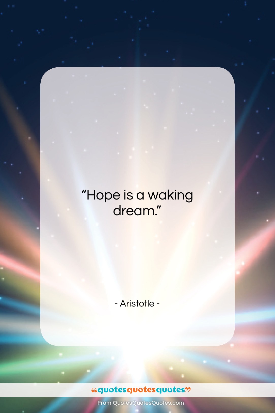 Aristotle quote: “Hope is a waking dream….”- at QuotesQuotesQuotes.com