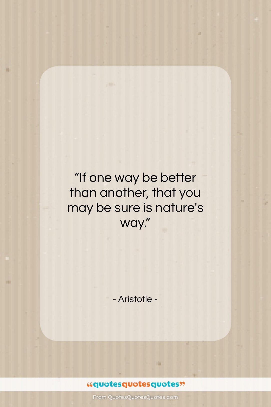 Aristotle quote: “If one way be better than another…”- at QuotesQuotesQuotes.com