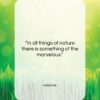 Aristotle quote: “In all things of nature there is…”- at QuotesQuotesQuotes.com