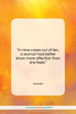 Aristotle quote: “In nine cases out of ten, a…”- at QuotesQuotesQuotes.com