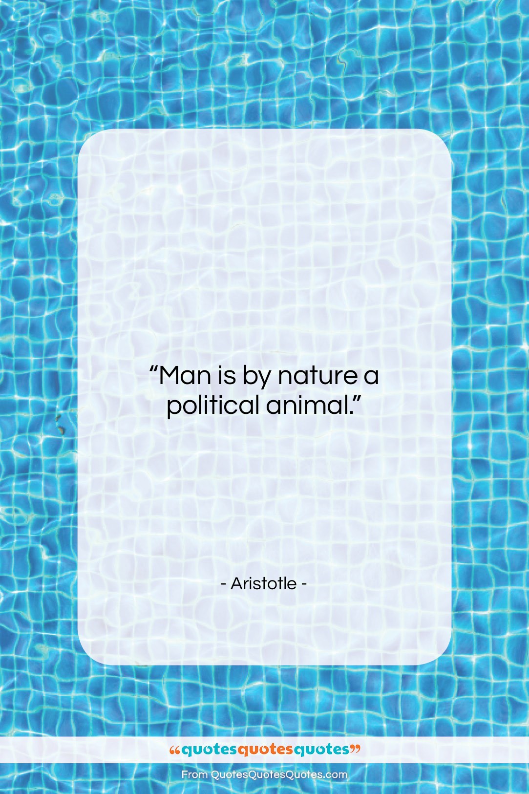 Aristotle quote: “Man is by nature a political animal….”- at QuotesQuotesQuotes.com