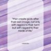 Aristotle quote: “Men create gods after their own image,…”- at QuotesQuotesQuotes.com