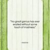 Aristotle quote: “No great genius has ever existed without…”- at QuotesQuotesQuotes.com