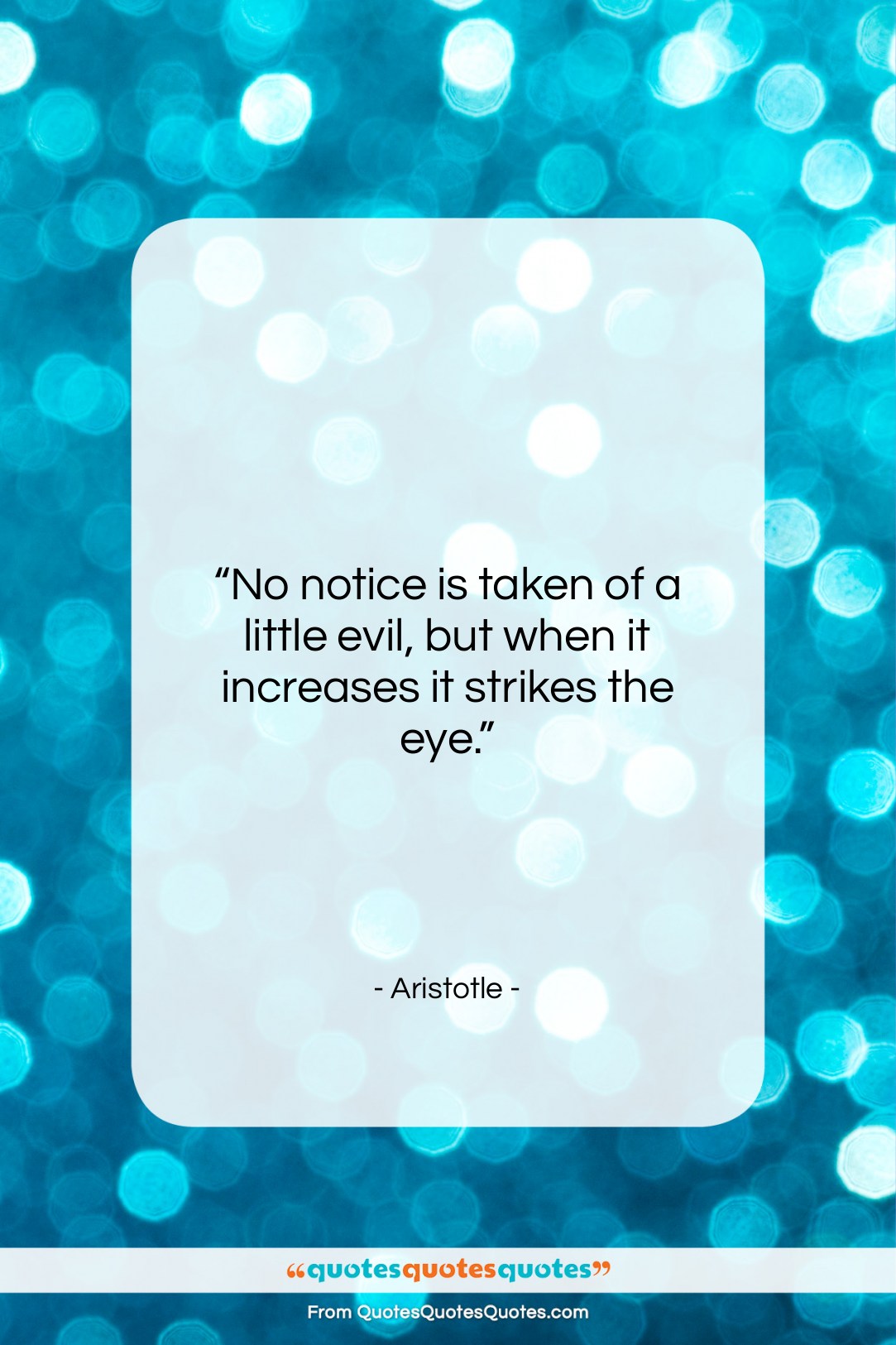 Aristotle quote: “No notice is taken of a little…”- at QuotesQuotesQuotes.com