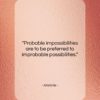 Aristotle quote: “Probable impossibilities are to be preferred to…”- at QuotesQuotesQuotes.com